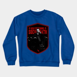 High Functioning Sociopath Crewneck Sweatshirt